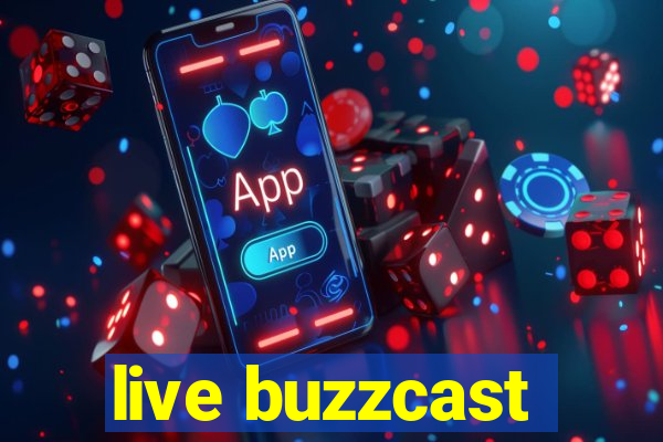 live buzzcast